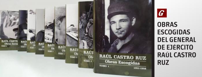 Obras escogidas del General de Ejército Raúl Castro Ruz