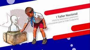 I taller nacional de Historia, Marxismo-Leninismo y Educación para la vida ciudadana