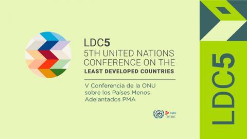 La V Conferencia de la Organización de Naciones Unidas (ONU) sobre los Países Menos Adelantados