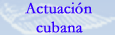 Actuacin cubana
