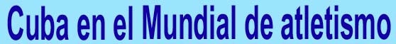 Cuba en el XII Campeonato Mundial de Atletismo BERL�N 2009