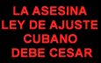 La Ley de Ajuste Cubano debe cesar
