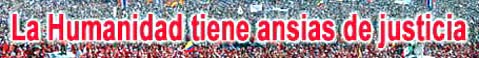 La Humanidad tiene ansias de justicia