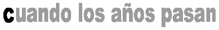 CUANDO LOS AOS PASAN
